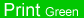 PrintGreen